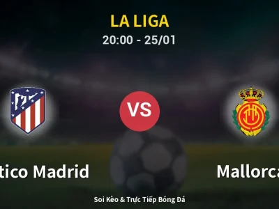 🔴 Trực Tiếp: Atletico Madrid 3-0 Mallorca – Link Xem La Liga (Full HD)