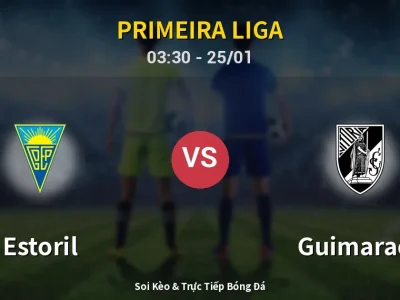 Kết Quả: Estoril 4-2 Guimaraes – Highlight & Bàn Thắng | Primeira Liga