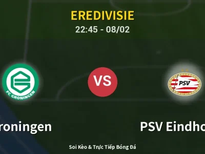 Soi Kèo Groningen vs PSV Eindhoven – 22:45 08/02 | Nhận Định, Dự Đoán Tỷ Số
