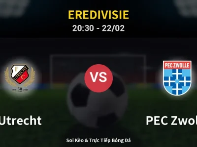 Soi Kèo Utrecht vs PEC Zwolle – 20:30 22/02 | Nhận Định, Dự Đoán Tỷ Số