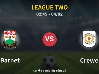 Kết Quả: Barnet 1-1 Crewe – Highlight & Bàn Thắng | League Two