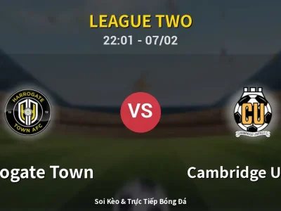 Soi Kèo Harrogate Town vs Cambridge United – 22:01 07/02 | Nhận Định, Dự Đoán Tỷ Số