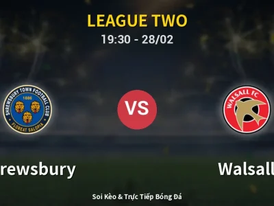 Soi Kèo Shrewsbury vs Walsall – 19:30 28/02 | Nhận Định, Dự Đoán Tỷ Số