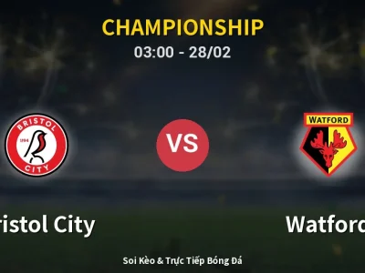 Kết Quả: Bristol City 1-2 Watford – Highlight & Bàn Thắng | Championship
