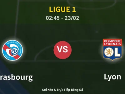 Kết Quả: Strasbourg 3-1 Lyon – Highlight & Bàn Thắng | Ligue 1
