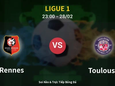 Soi Kèo Rennes vs Toulouse – 23:00 28/02 | Nhận Định, Dự Đoán Tỷ Số