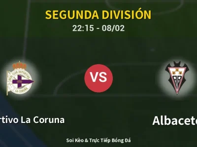 Soi Kèo Deportivo La Coruna vs Albacete – 22:15 08/02 | Nhận Định, Dự Đoán Tỷ Số