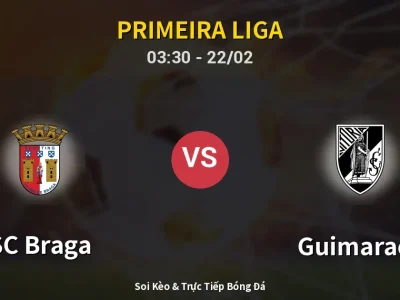 Kết Quả: SC Braga 3-2 Guimaraes – Highlight & Bàn Thắng | Primeira Liga