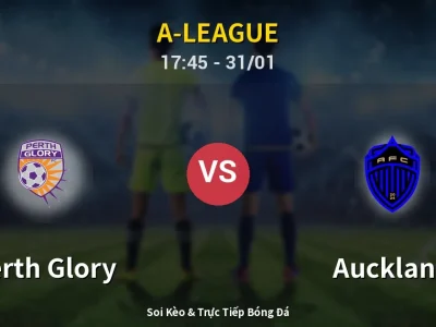 Kết Quả: Perth Glory 2-1 Auckland – Highlight & Bàn Thắng | A-League