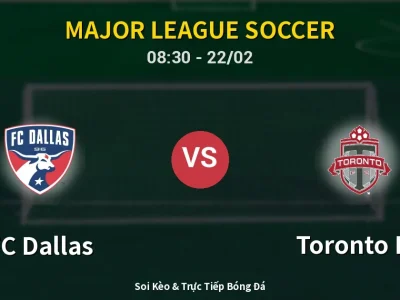 Kết Quả: FC Dallas 3-2 Toronto FC – Highlight & Bàn Thắng | Major League Soccer