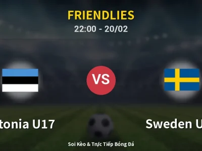 Soi Kèo Estonia U17 vs Sweden U17 – 22:00 20/02 | Nhận Định, Dự Đoán Tỷ Số