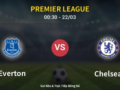 Kết Quả: Everton 3-0 Chelsea – Highlight & Bàn Thắng | Premier League