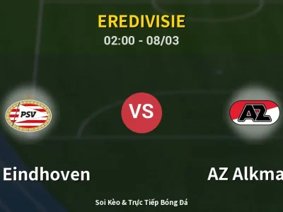 Kết Quả: PSV Eindhoven 2-1 AZ Alkmaar – Highlight & Bàn Thắng | Eredivisie