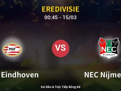 Kết Quả: PSV Eindhoven 2-3 NEC Nijmegen – Highlight & Bàn Thắng | Eredivisie