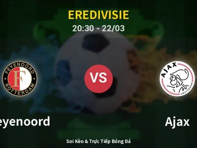 🔴 Trực Tiếp: Feyenoord 0-0 Ajax – Link Xem Eredivisie (Full HD)