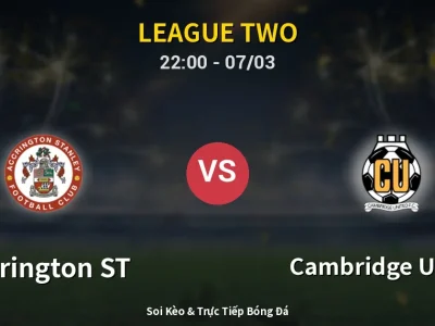 Soi Kèo Accrington ST vs Cambridge United – 22:00 07/03 | Nhận Định, Dự Đoán Tỷ Số