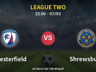 Soi Kèo Chesterfield vs Shrewsbury – 22:00 07/03 | Nhận Định, Dự Đoán Tỷ Số