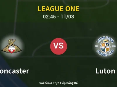 Kết Quả: Doncaster 1-1 Luton – Highlight & Bàn Thắng | League One