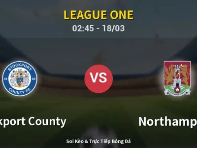 Kết Quả: Stockport County 2-1 Northampton – Highlight & Bàn Thắng | League One