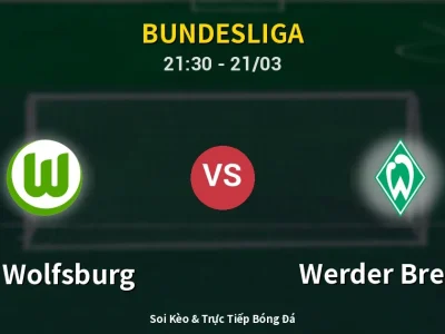 Soi Kèo VfL Wolfsburg vs Werder Bremen – 21:30 21/03 | Nhận Định, Dự Đoán Tỷ Số