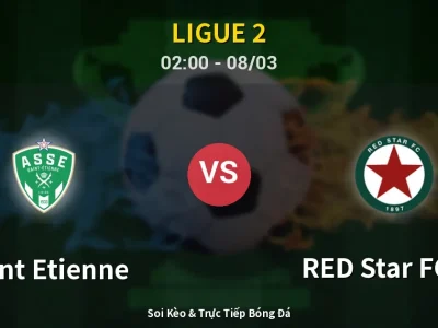 Kết Quả: Saint Etienne 2-0 RED Star FC 93 – Highlight & Bàn Thắng | Ligue 2