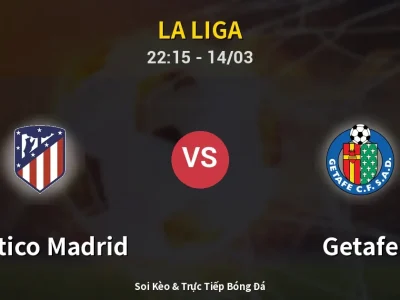 🔴 Trực Tiếp: Atletico Madrid 1-0 Getafe – Link Xem La Liga (Full HD)