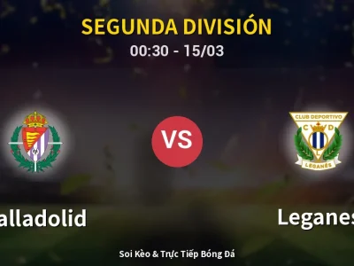 Kết Quả: Valladolid 3-2 Leganes – Highlight & Bàn Thắng | Segunda División