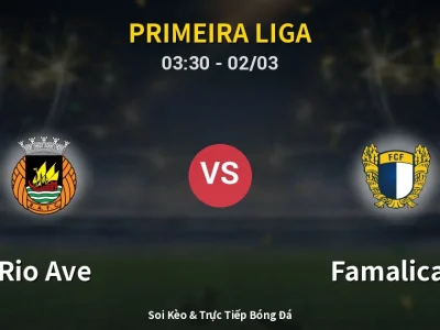 Kết Quả: Rio Ave 0-0 Famalicao – Highlight & Bàn Thắng | Primeira Liga