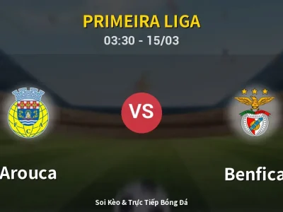 🔴 Trực Tiếp: Arouca 1-1 Benfica – Link Xem Primeira Liga (Full HD)
