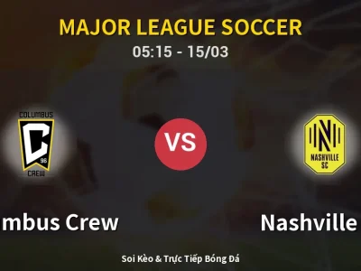 Soi Kèo Columbus Crew vs Nashville SC – 05:15 15/03 | Nhận Định, Dự Đoán Tỷ Số