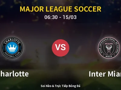Kết Quả: Charlotte 0-0 Inter Miami – Highlight & Bàn Thắng | Major League Soccer