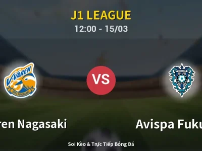 Soi Kèo V-varen Nagasaki vs Avispa Fukuoka – 12:00 15/03 | Nhận Định, Dự Đoán Tỷ Số