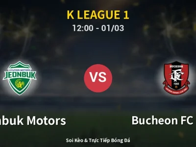 Kết Quả: Jeonbuk Motors 2-3 Bucheon FC 1995 – Highlight & Bàn Thắng | K League 1
