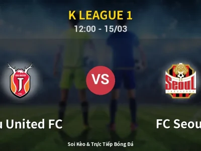 Soi Kèo Jeju United FC vs FC Seoul – 12:00 15/03 | Nhận Định, Dự Đoán Tỷ Số