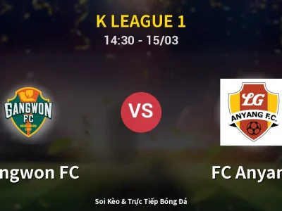 Soi Kèo Gangwon FC vs FC Anyang – 14:30 15/03 | Nhận Định, Dự Đoán Tỷ Số