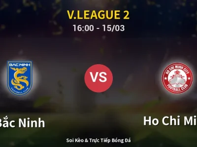 Soi Kèo Bắc Ninh vs Ho Chi Minh – 16:00 15/03 | Nhận Định, Dự Đoán Tỷ Số