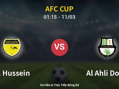 Soi Kèo Al Hussein vs Al Ahli Doha – 01:15 11/03 | Nhận Định, Dự Đoán Tỷ Số