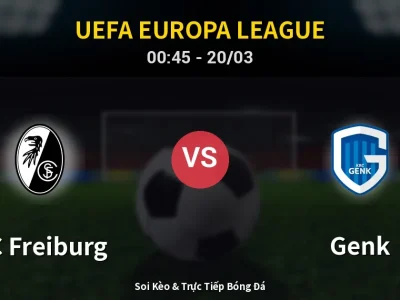 Kết Quả: SC Freiburg 5-1 Genk – Highlight & Bàn Thắng | UEFA Europa League