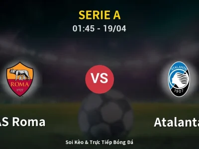 Kết Quả: AS Roma 1-1 Atalanta – Highlight & Bàn Thắng | Serie A
