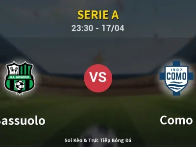 Soi Kèo Sassuolo vs Como – 23:30 17/04 | Nhận Định, Dự Đoán Tỷ Số