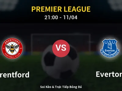 Soi Kèo Brentford vs Everton – 21:00 11/04 | Nhận Định, Dự Đoán Tỷ Số