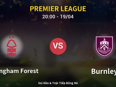 🔴 Trực Tiếp: Nottingham Forest 0-0 Burnley – Link Xem Premier League (Full HD)