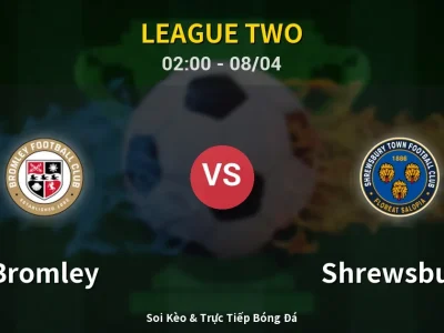Kết Quả: Bromley 2-1 Shrewsbury – Highlight & Bàn Thắng | League Two