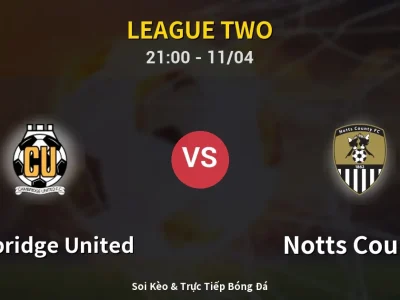 Soi Kèo Cambridge United vs Notts County – 21:00 11/04 | Nhận Định, Dự Đoán Tỷ Số