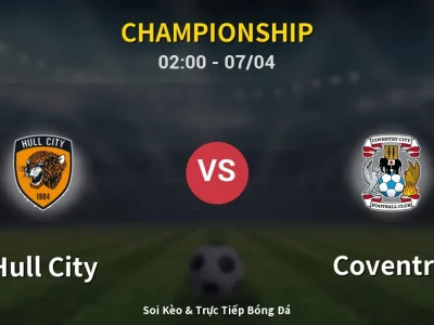 Kết Quả: Hull City 0-0 Coventry – Highlight & Bàn Thắng | Championship