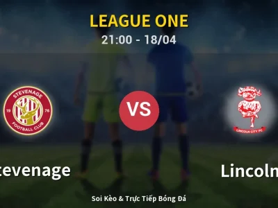 Soi Kèo Stevenage vs Lincoln – 21:00 18/04 | Nhận Định, Dự Đoán Tỷ Số
