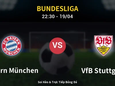 Soi Kèo Bayern München vs VfB Stuttgart – 22:30 19/04 | Nhận Định, Dự Đoán Tỷ Số