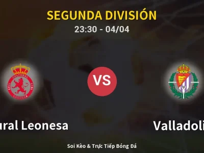 Soi Kèo Cultural Leonesa vs Valladolid – 23:30 04/04 | Nhận Định, Dự Đoán Tỷ Số