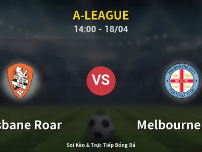 Kết Quả: Brisbane Roar 2-3 Melbourne City – Highlight & Bàn Thắng | A-League