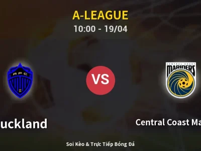 Kết Quả: Auckland 0-1 Central Coast Mariners – Highlight & Bàn Thắng | A-League